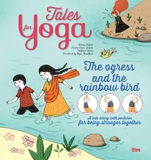 Om Books International  Tales for Yoga : The Ogress and the Rainbow Bird A tale along