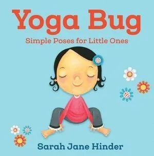 Yoga Bug: Simple Poses for Little Ones